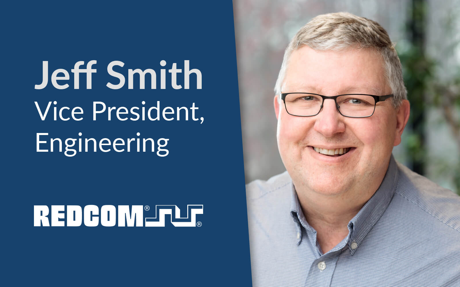 Jeff Smith promoted to Vice President of Engineering - REDCOM